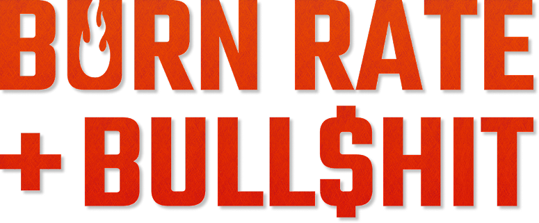 Burnrate + Bull$hit